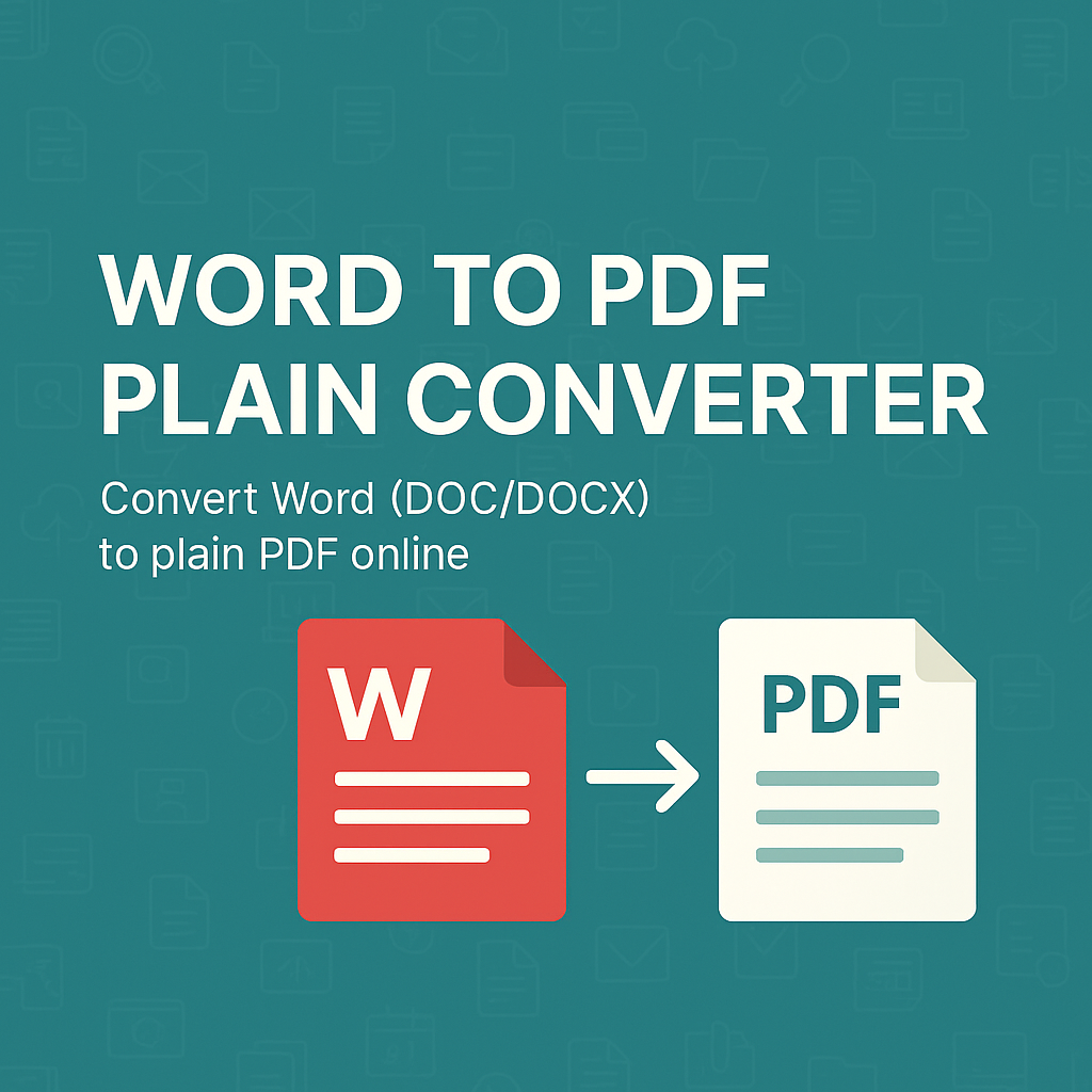 Word to PDF Plain Converter – Convert Word (DOC/DOCX) to Plain PDF Online